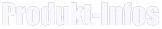 Produkt-Infos